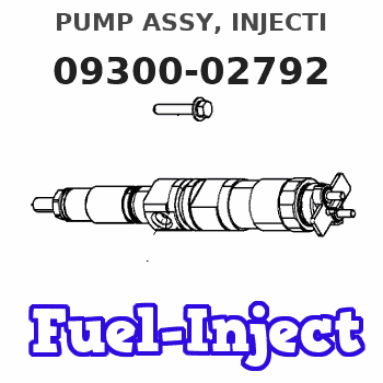 09300-02792 PUMP ASSY, INJECTI