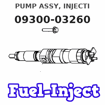 09300-03260 PUMP ASSY, INJECTI