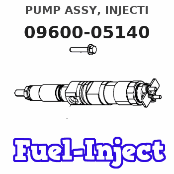 09600-05140 PUMP ASSY, INJECTI