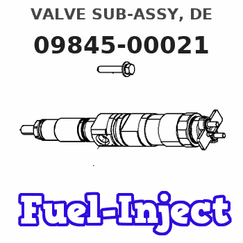 09845-00021 VALVE SUB-ASSY, DE