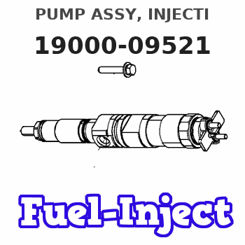 19000-09521 PUMP ASSY, INJECTI